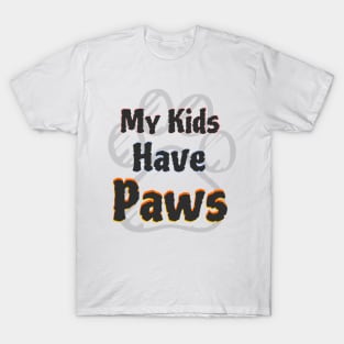 My Kids Have Paws T-Shirt